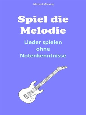 cover image of Spiel die Melodie